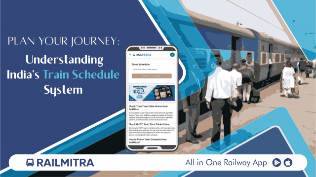 Plan Your Journey: Understanding India’s Train Schedule System